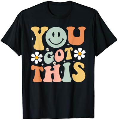 Тениска за деня на Мотивационен тест Учител на Ученик, Имаш Тази тениска