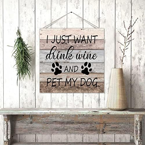 Ретро Декоративна Дървена Табела за Пале Аз просто искам да пие вино И потупа Кучето си, Дървен Стенен Фронтон, Ретро