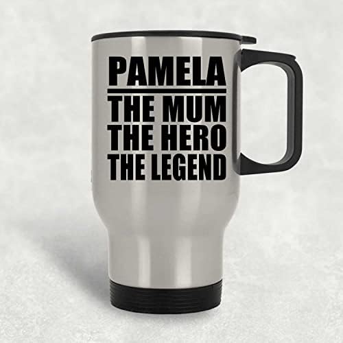 Designsify Памела, Мама, Герой, Легенда, една Сребърна Чаша За Пътуване, 14 грама, на Изолиран Чаша от Неръждаема