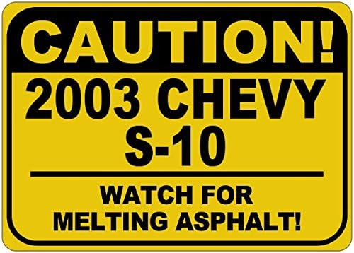 2003 03 Знак Внимание, плавящийся асфалт CHEVY S-10 - 12 x 18 инча