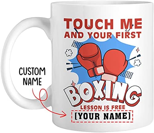 Персонални Чайна и Кафене Touch Me Your First Боксова Lesson - Безплатен Урок по Бокс, светът бокс Подарък Халба За Влюбени, Уникална Идея За мъже, Момчета, Керамика По Поръчка Н