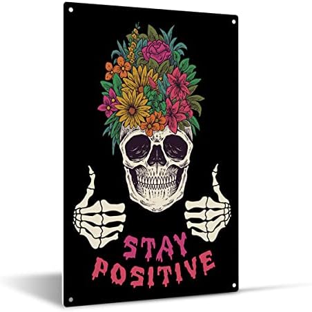 Вдъхновяващи Останете Положителни Череп Цветя Лидице Табела Начало Декор на Стените 8x12 См Забавен Скелет