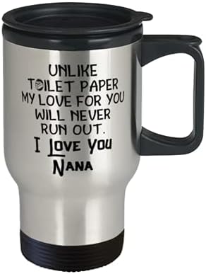 Пътна чаша Nana, ЗА РАЗЛИКА ОТ ТОАЛЕТНА ХАРТИЯ, ЛЮБОВТА МИ КЪМ ВАС НИКОГА НЕ ИЗСЪХВА, Обичам Те, Нана, Сребърна