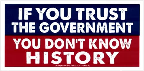 Ако се доверявате на правителството, Вие не знаете Историята, Свободата, Конституцията, Стикер върху Бронята на колата