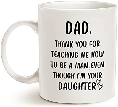 Кафеена чаша MAUAG за Деня на бащата, от Дъщеря си, татко, Благодаря ти, че Ме Научи да Бъде Човек, Въпреки факта, че аз съм